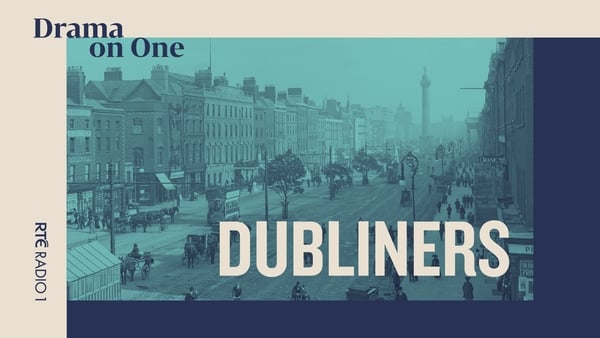 Listen: Dubliners - Drama On One presents a James Joyce classic